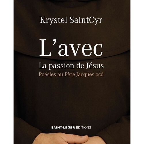 L'avec - La Passion De Jésus - Poésies Au Père Jacques