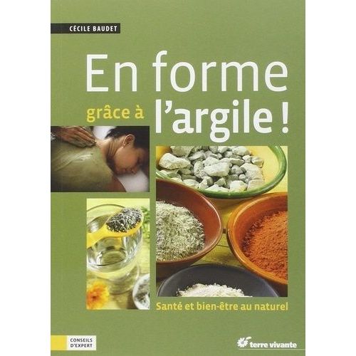 En Forme Grâce À L'argile ! - Santé Et Bien-Être Au Naturel