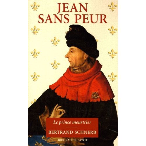 Jean Sans Peur - Le Prince Meurtrier