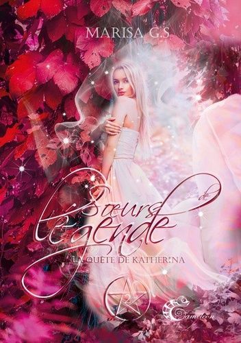 Soeurs De Légende - Tome 2 - La Quête De Katherina