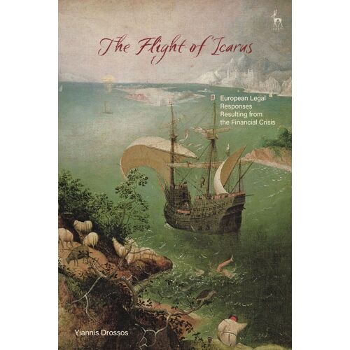 The Flight Of Icarus: European Legal Responses Resulting From The Financial Crisis