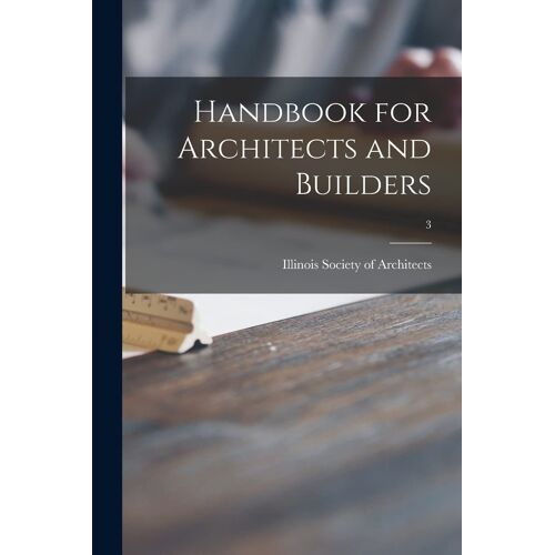 Handbook For Architects And Builders; 3
