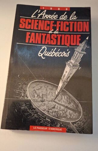 L'Année De La Science-Fiction Et Du Fantastique Québécois 1989.