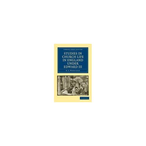 Studies In Church Life In England Under Edward Iii