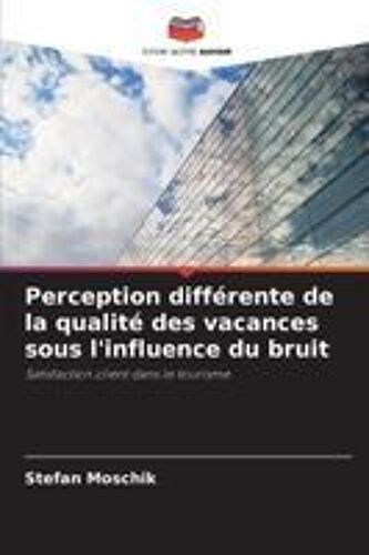Perception Différente De La Qualité Des Vacances Sous L'influence Du Bruit