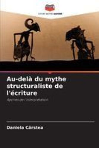 Au-Delà Du Mythe Structuraliste De L'écriture