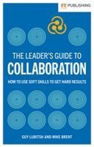 The Leader's Guide To Collaboration