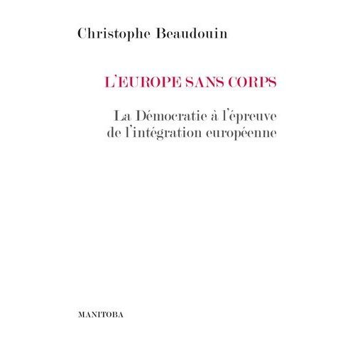 L'europe Sans Corps - Le Défi Démocratique
