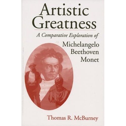 Artistic Greatness: A Comparative Exploration Of Michelangelo, Beethoven, & Monet