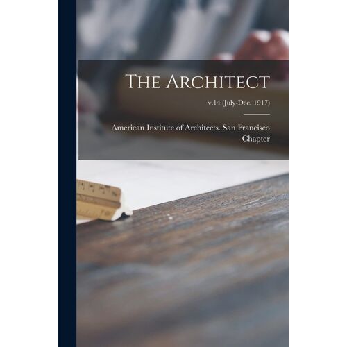The Architect; V.14 (July-Dec. 1917)