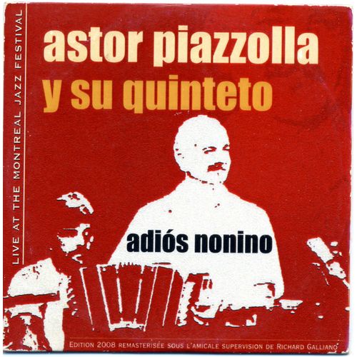 Adios Nonino. Live At The Montreal Jazz Festival