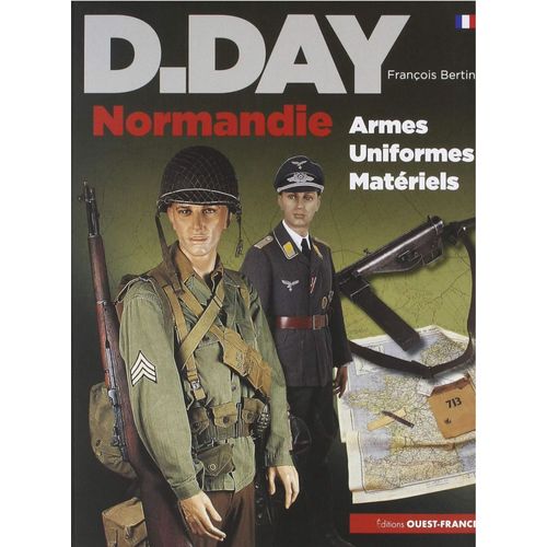 Ww2. Militaria. Livre « D-Day Normandie Armes, Uniformes, Matériels »