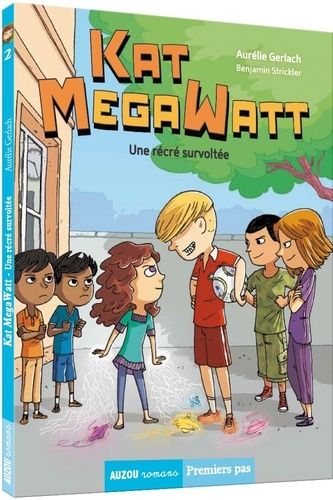 Kat Megawatt - Tome 2 - Une Récré Survoltée
