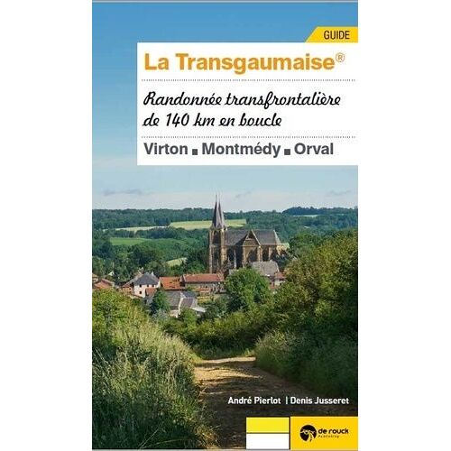 La Transgaumaise - Randonnée Transfrontalière De 140 Km En Boucle : Virton, Montmédy, Orval