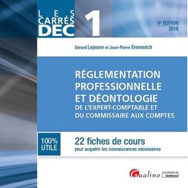 Réglementation Professionnelle Et Déontologie De L'expert-Comptable Et Du Commissaire Aux Comptes Dec 1 - 22 Fiches De Cours Pour Acquérir Les Connaissances Nécessaires