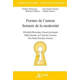 Formes De L'amour, Sonnets De La Modernité - Elizabeth Browning, Sonnets Portugais - Pablo Neruda, La Centaine D'amour - Pier Paolo Pasolini, Sonnets