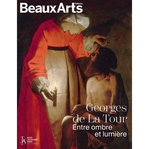 Georges De La Tour - Entre Ombre Et Lumière