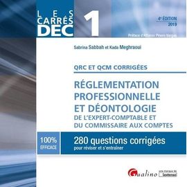 Réglementation Professionnelle Et Déontologie De L'expert-Comptable Et Du Commissaire Aux Comptes Dec 1 - 280 Questions Corrigées Pour Réviser Et S'entraîner - Edition 2019