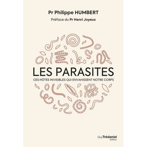 Les Parasites - Ces Hôtes Invisibles Qui Envahissent Notre Corps