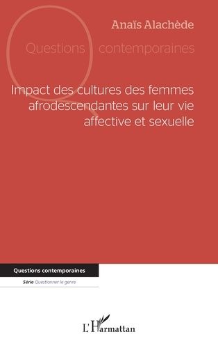 Impact Des Cultures Des Femmes Afrodescendantes Sur Leur Vie Affective Et Sexuelle