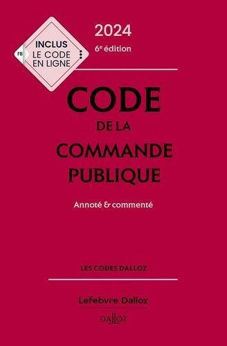 Code De La Commande Publique - Annoté & Commenté - Edition 2024