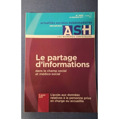 Le Partage D'Informations Dans Le Champ Social Et Médico-Social. Ash Les Numéros Jjuridiques23 Décembre 2017. N°3039