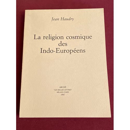 Jean Haudry  La Religion Cosmique Des Indo-Européens Archè 1987