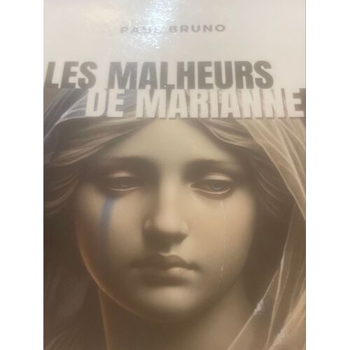 Paul Bruno Les Malheurs De Marianne
