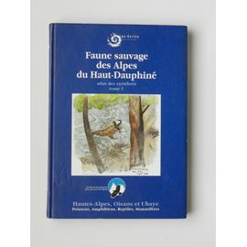 Faune Sauvage Des Alpes Du Haut Dauphiné Tome 1