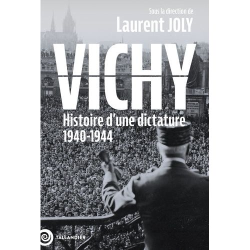 Vichy - Histoire D' Une Dictature 1940-1944