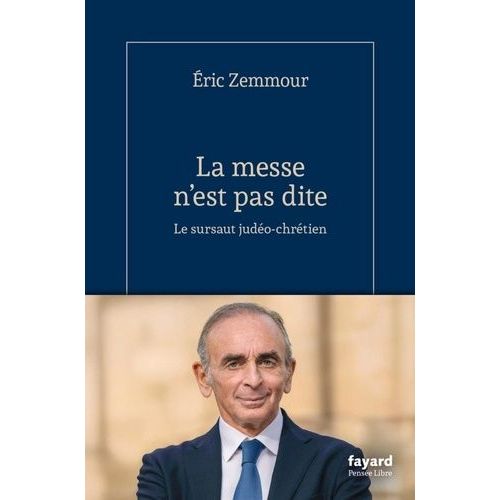 La Messe N'est Pas Dite - Pour Un Sursaut Judéo-Chrétien