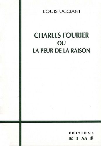 Charles Fourier Ou La Peur De La Raison