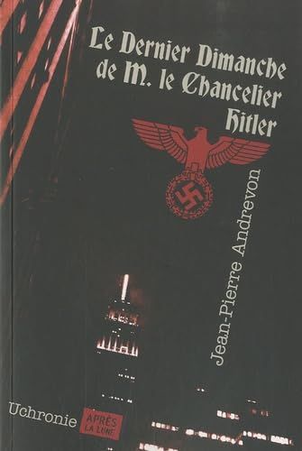 Le Dernier Dimanche De Monsieur Le Chancelier Hitler