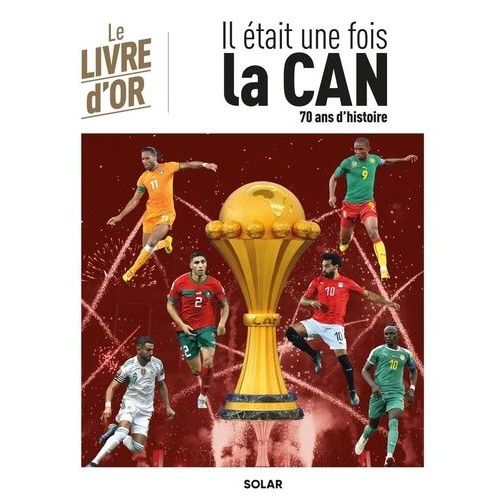 Il Était Une Fois La Can - Le Livre D'or
