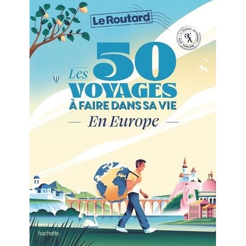 Les 50 Voyages À Faire Dans Sa Vie En Europe - L'europe Autrement
