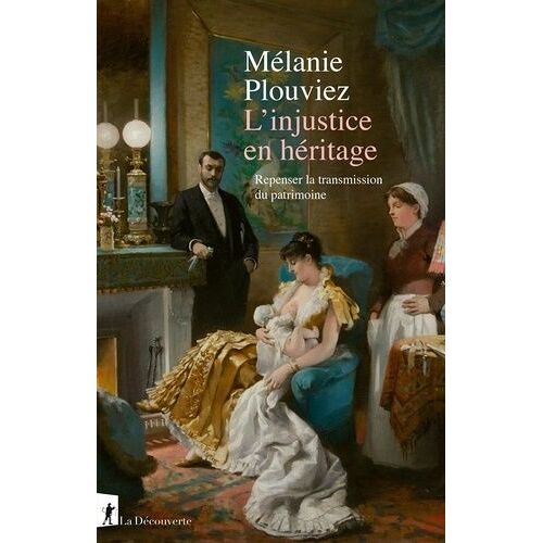 L'injustice En Héritage - Repenser La Transmission Du Patrimoine
