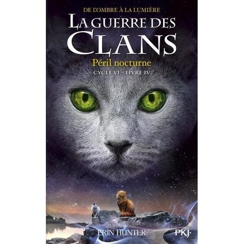 La Guerre Des Clans : De L'ombre À La Lumière (Cycle Vi) - Tome 4 - Péril Nocturne