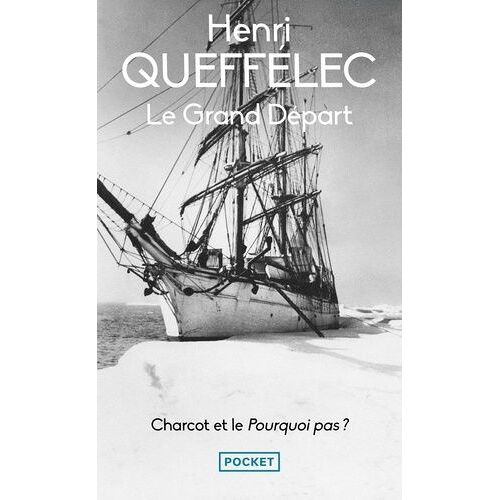 Le Grand Départ - Charcot Et Le Pourquoi-Pas ?
