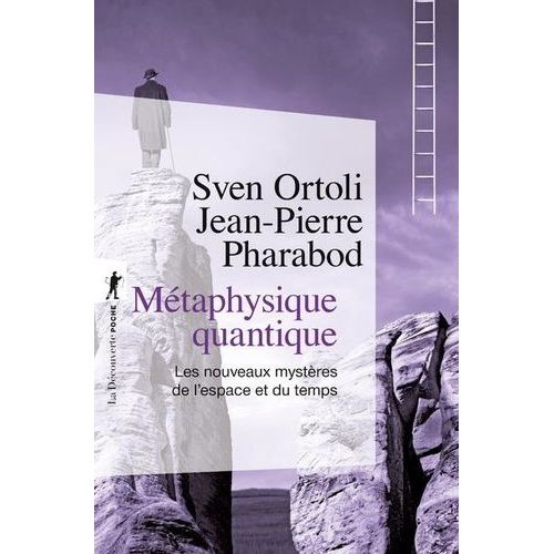 Métaphysique Quantique - Les Nouveaux Mystères De L'espace Temps