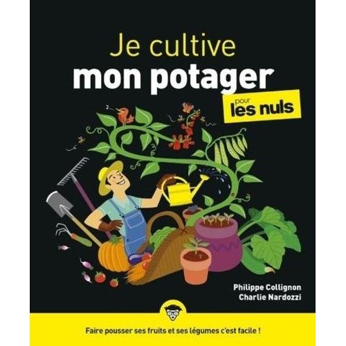 Je Cultive Mon Potager Pour Les Nuls
