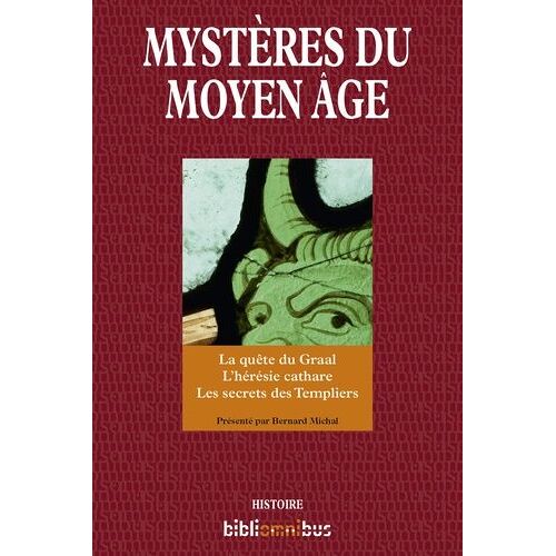 Mystères Du Moyen Age - La Quête Du Graal - L'hérésie Cathare - Les Secrets Des Templiers