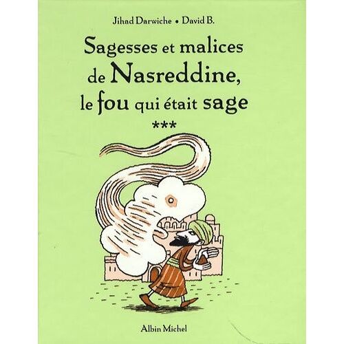 Sagesses Et Malices De Nasreddine Le Fou Qui Était Sage - Tome 3