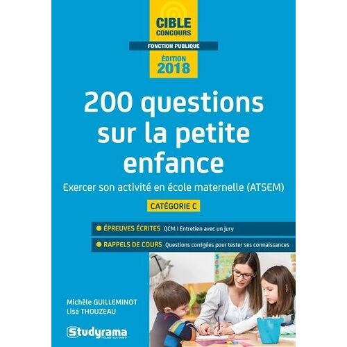 200 Questions Sur La Petite Enfance - Exercer Son Activité En École Maternelle (Cap Accompagnant Éducatif Petite Enfance, Concours Atsem)