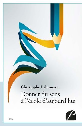 Donner Du Sens À L'école D'aujourd'hui