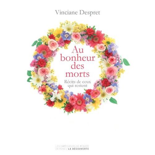 Au Bonheur Des Morts - Récits De Ceux Qui Restent