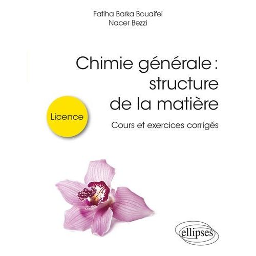 Chimie Générale : Structure De La Matière - Cours Et Exercices Corrigés