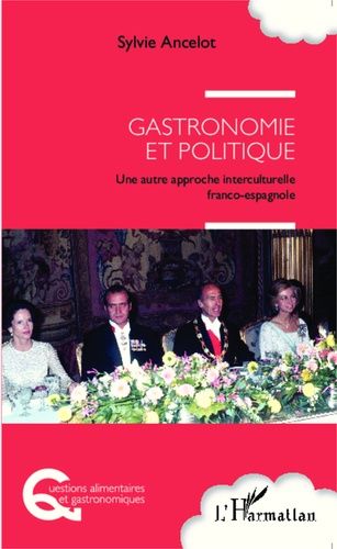 Gastronomie Et Politique - Une Autre Approche Interculturelle Franco-Espagnole