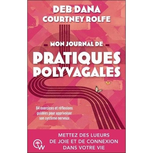 Mon Journal De Pratiques Polyvagales - Mettez Des Lueurs De Joie Et De Connexion Dans Votre Vie, 84 Exercices Et Réflexions Guidées Pour Apprivoiser Son Système Nerveux