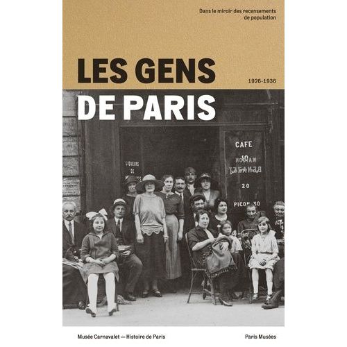 Les Gens De Paris 1926-1936 - Dans Le Miroir Des Recensements De Population