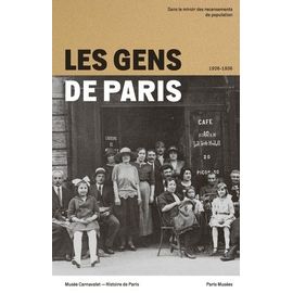 Les Gens De Paris 1926-1936 - Dans Le Miroir Des Recensements De Population